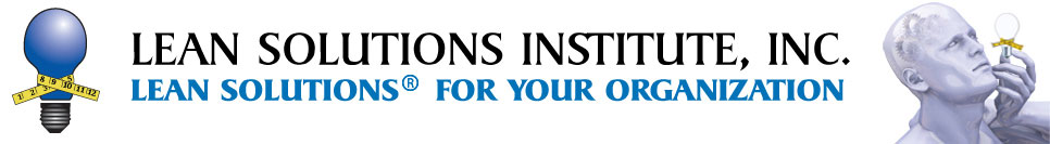 LSI - Lean Solutions Institute, INC. Lean Solutions for Your Organization.